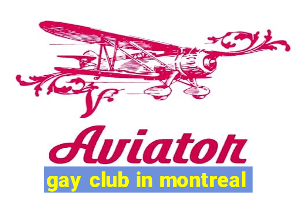 gay club in montreal