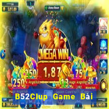 B52Clup Game Bài 52Fun Đổi Thưởng