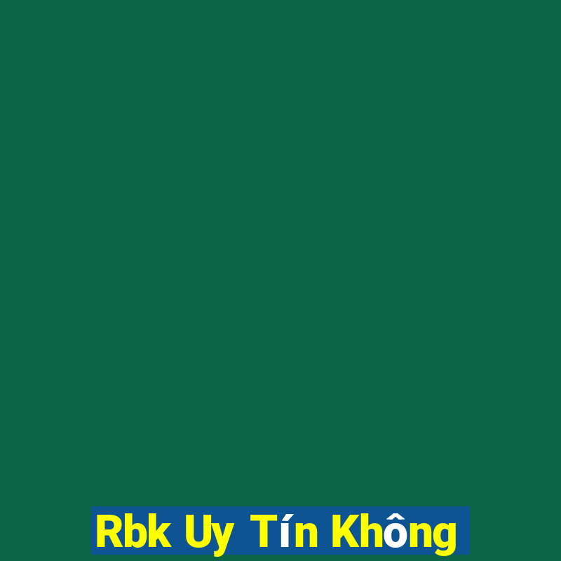 Rbk Uy Tín Không