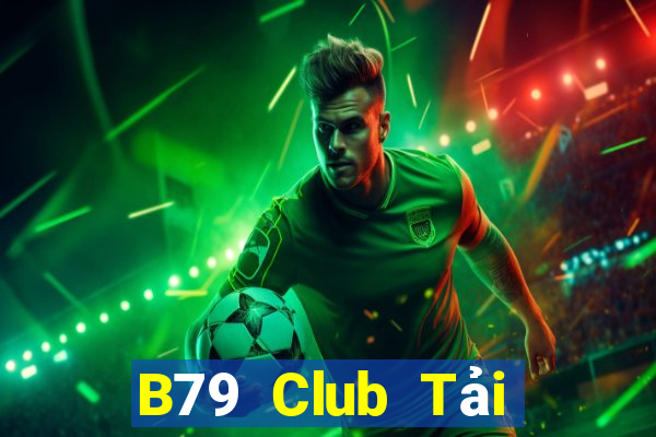 B79 Club Tải Game Bài Nhất Vip