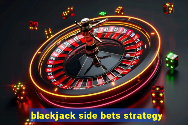 blackjack side bets strategy