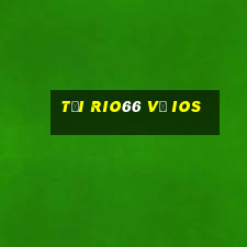 tải rio66 về ios