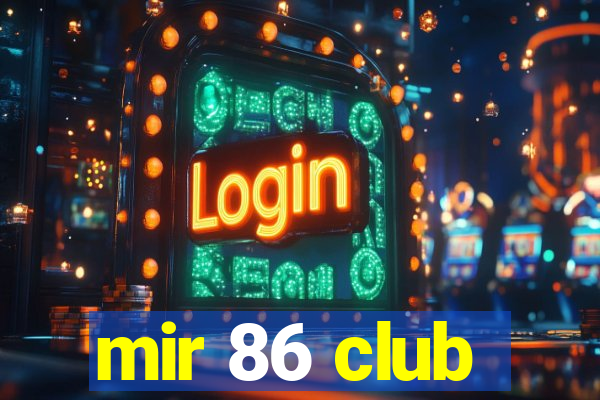 mir 86 club