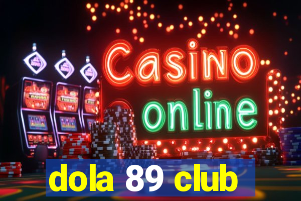 dola 89 club