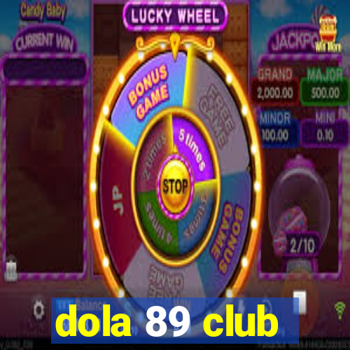 dola 89 club