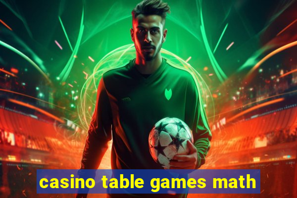 casino table games math