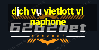 dịch vụ vietlott vinaphone