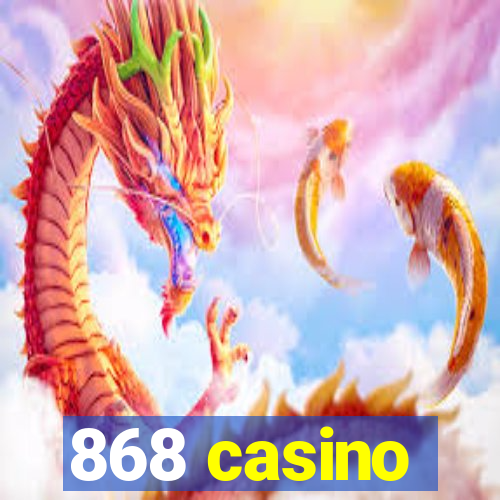 868 casino