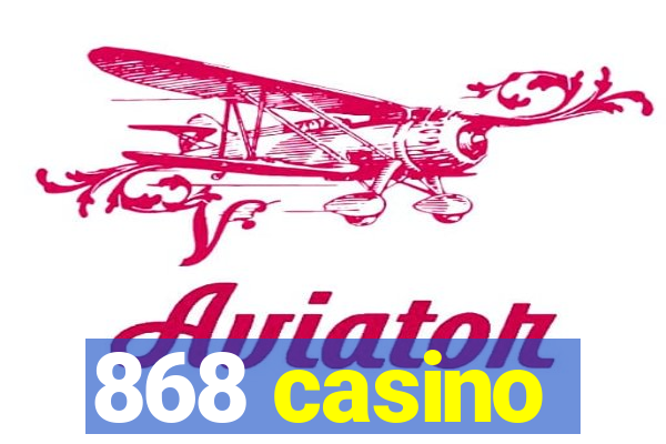 868 casino