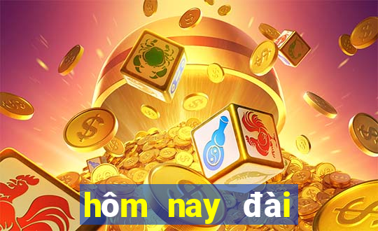 hôm nay đài nào xổ số