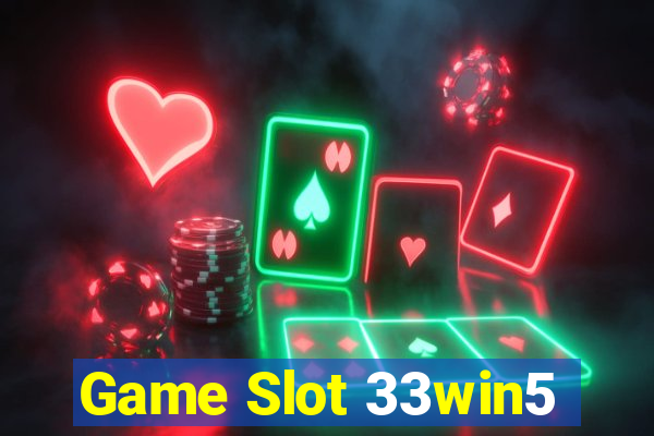 Game Slot 33win5