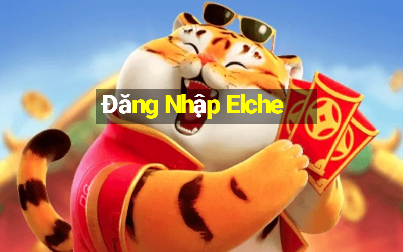 Đăng Nhập Elche