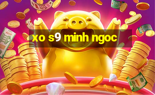 xo s9 minh ngoc