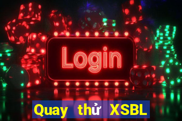 Quay thử XSBL Thứ 3