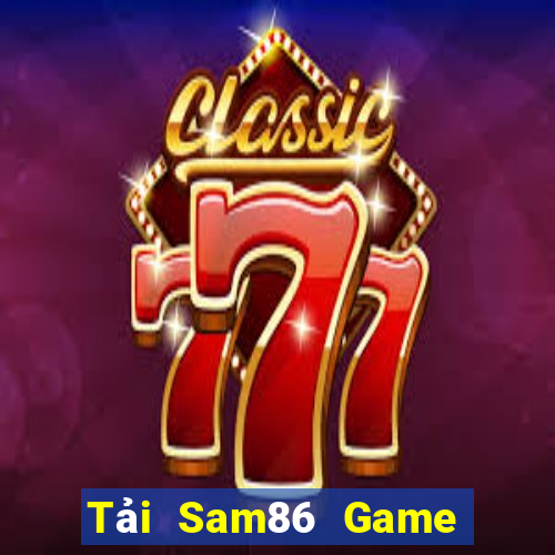 Tải Sam86 Game Bài Uy Tín