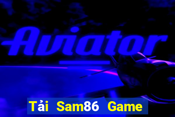 Tải Sam86 Game Bài Uy Tín