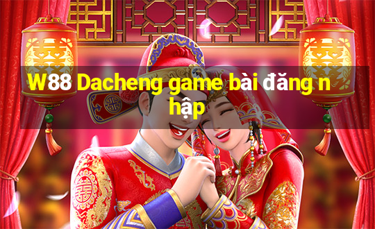 W88 Dacheng game bài đăng nhập