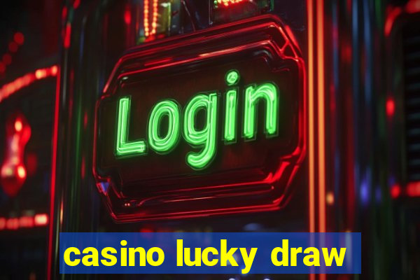 casino lucky draw