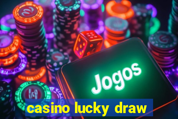 casino lucky draw