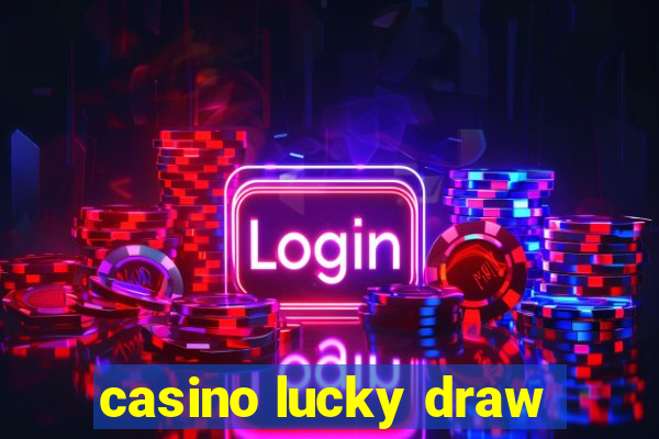 casino lucky draw