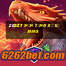 20bet Nền tảng xổ số MMS