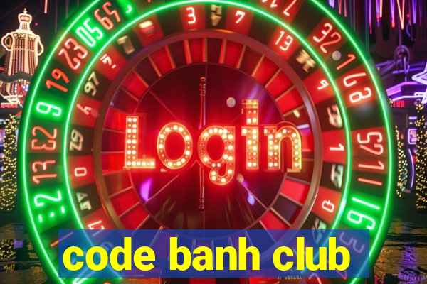 code banh club