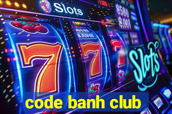 code banh club