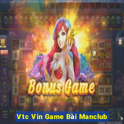 Vtc Vin Game Bài Manclub