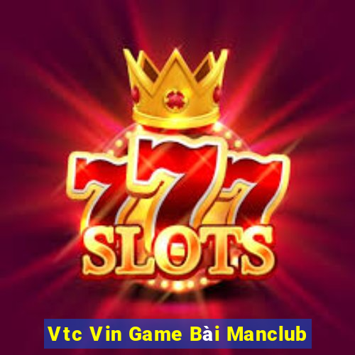 Vtc Vin Game Bài Manclub