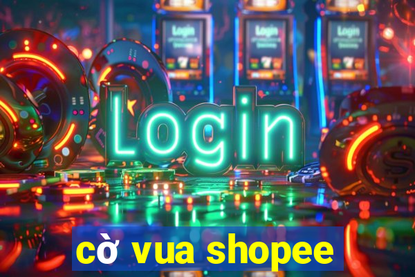 cờ vua shopee