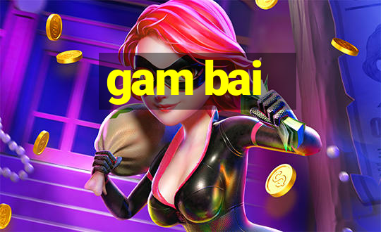 gam bai