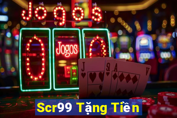 Scr99 Tặng Tiền