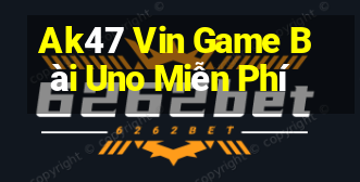 Ak47 Vin Game Bài Uno Miễn Phí