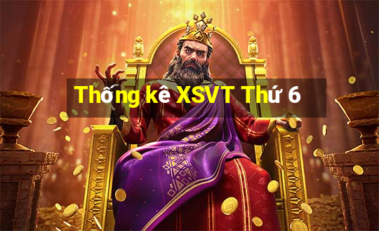 Thống kê XSVT Thứ 6