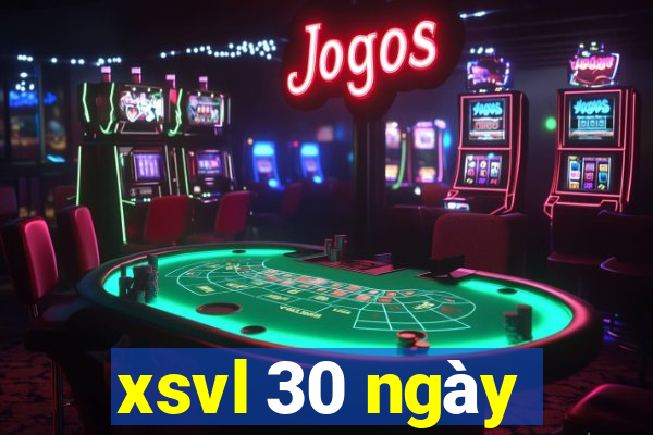 xsvl 30 ngày