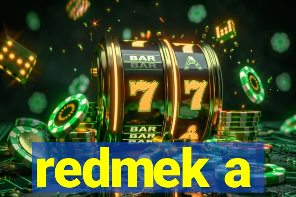 redmek a