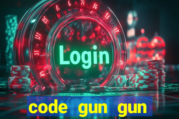 code gun gun mobile mới nhất