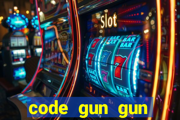 code gun gun mobile mới nhất