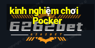 kinh nghiệm chơi Pocker