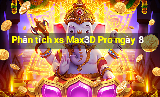 Phân tích xs Max3D Pro ngày 8