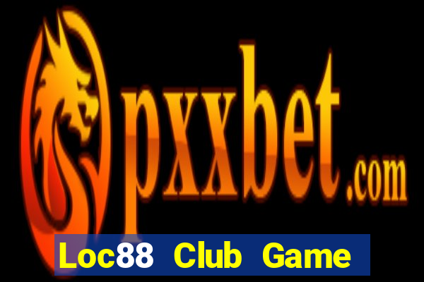 Loc88 Club Game Bài Vip Club Đổi Thưởng