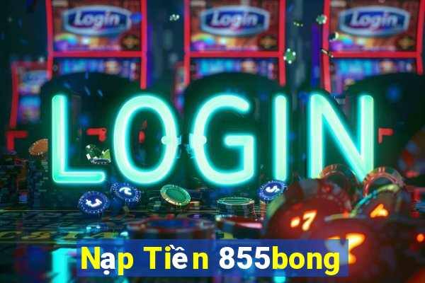 Nạp Tiền 855bong