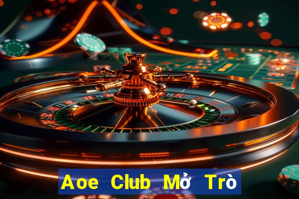 Aoe Club Mở Trò Chơi Ô Tô