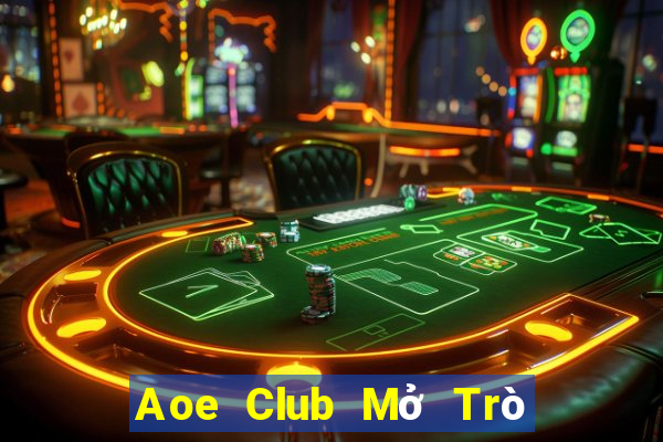 Aoe Club Mở Trò Chơi Ô Tô