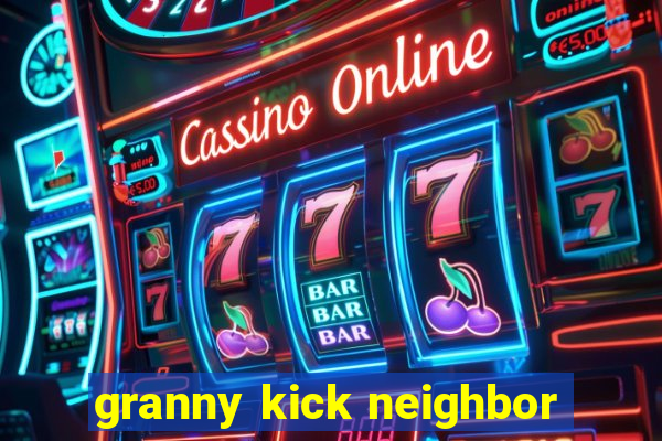 granny kick neighbor