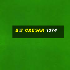 bệt caesar 1374