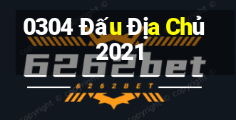 0304 Đấu Địa Chủ 2021