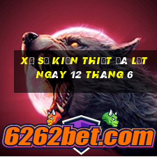 xổ số kiến thiết đà lạt ngày 12 tháng 6