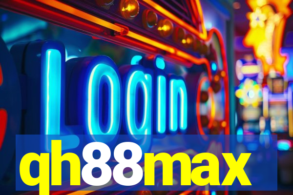 qh88max