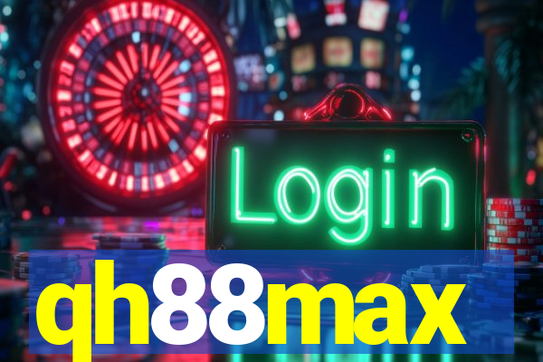 qh88max